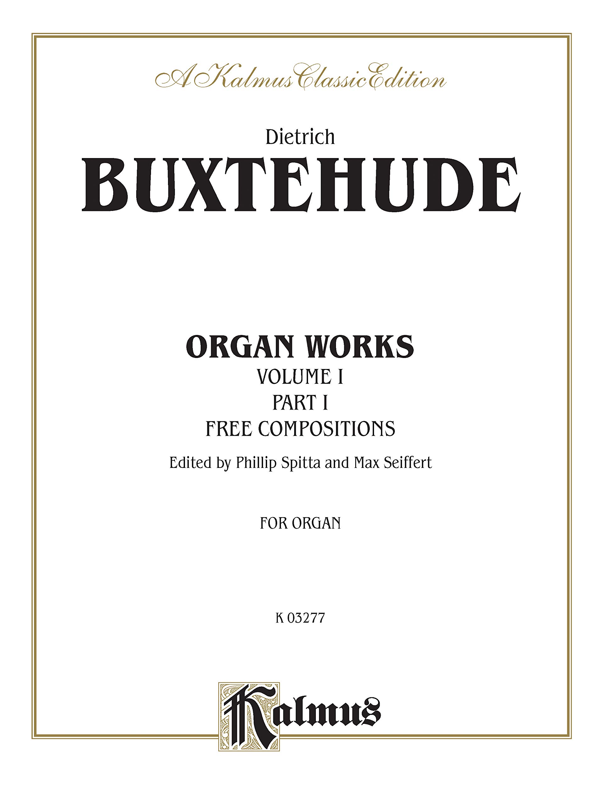 Organ Works, Vol 1 (Kalmus Edition) - Classical Organ Music Collection for Church Services, Concerts & Home Listening