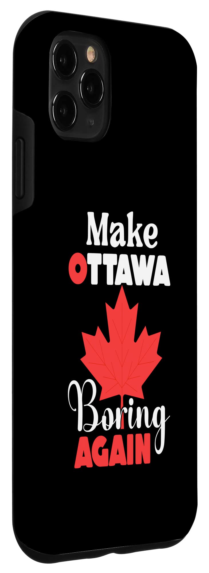iPhone 11 Pro Max Case - Premium Ottawa Canada Design | Funny 'Make Ottawa Boring Again' Protective Cover | Perfect for Travel, Work & Everyday Use