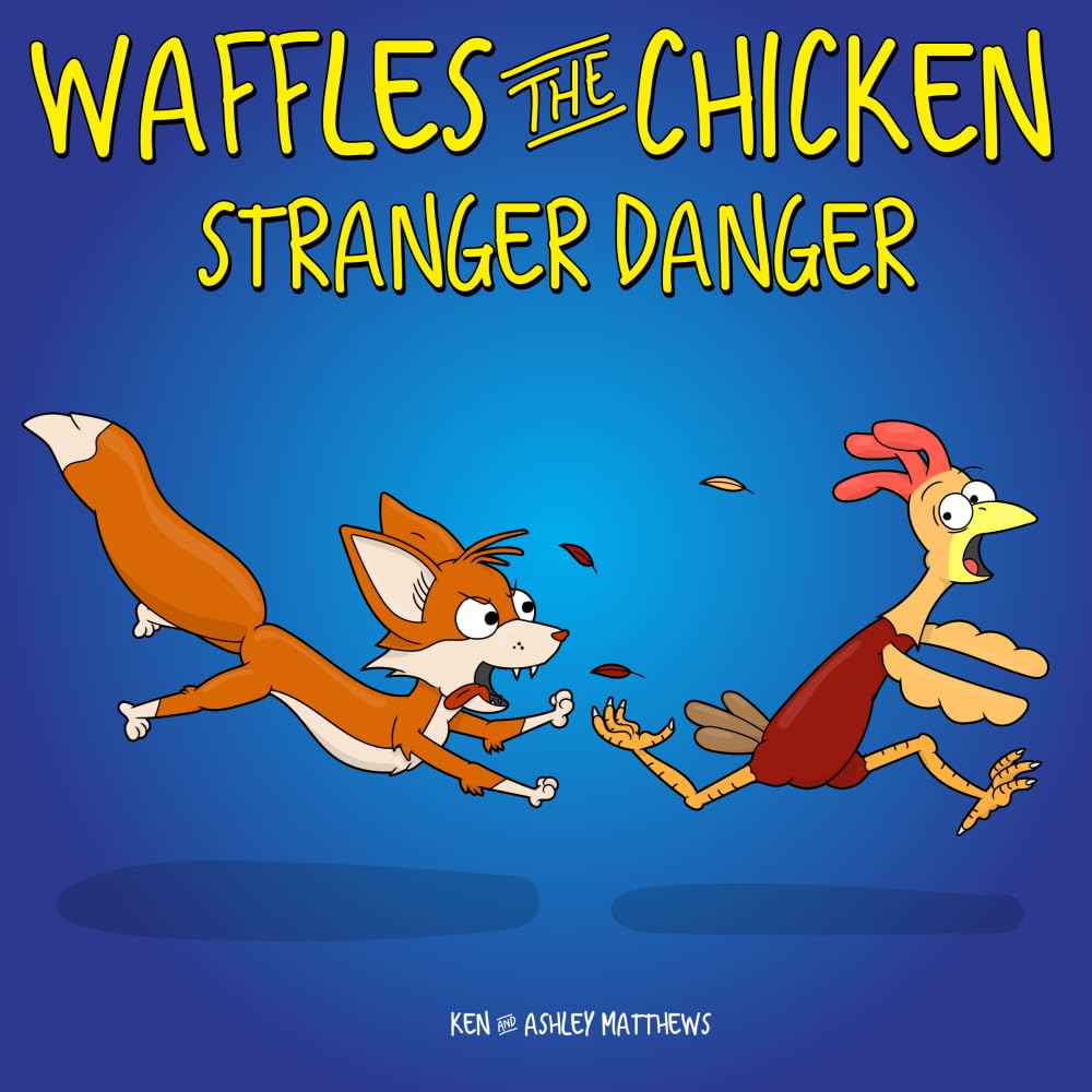 Waffles the Chicken Stranger Danger - Fun & Educational Kids Book About Safety - Perfect for Storytime, Classrooms & Family Reading