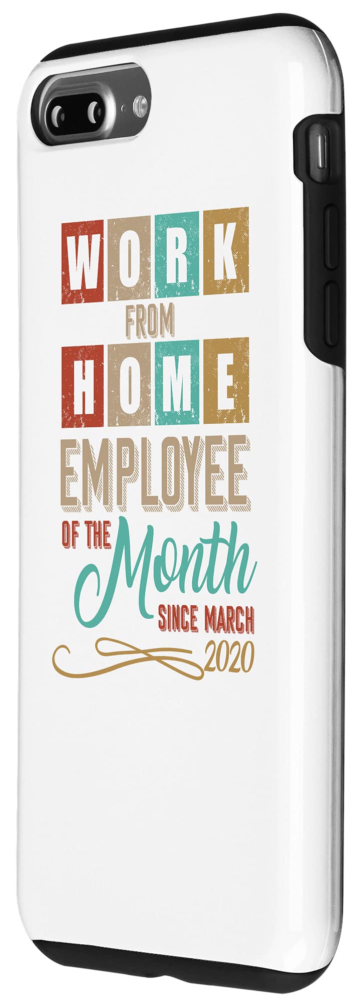 iPhone 7 Plus/8 Plus Phone Case - Perfect Work From Home Gift for Employee of the Month Since 2020 | Durable Protection for Business Professionals & Remote Workers