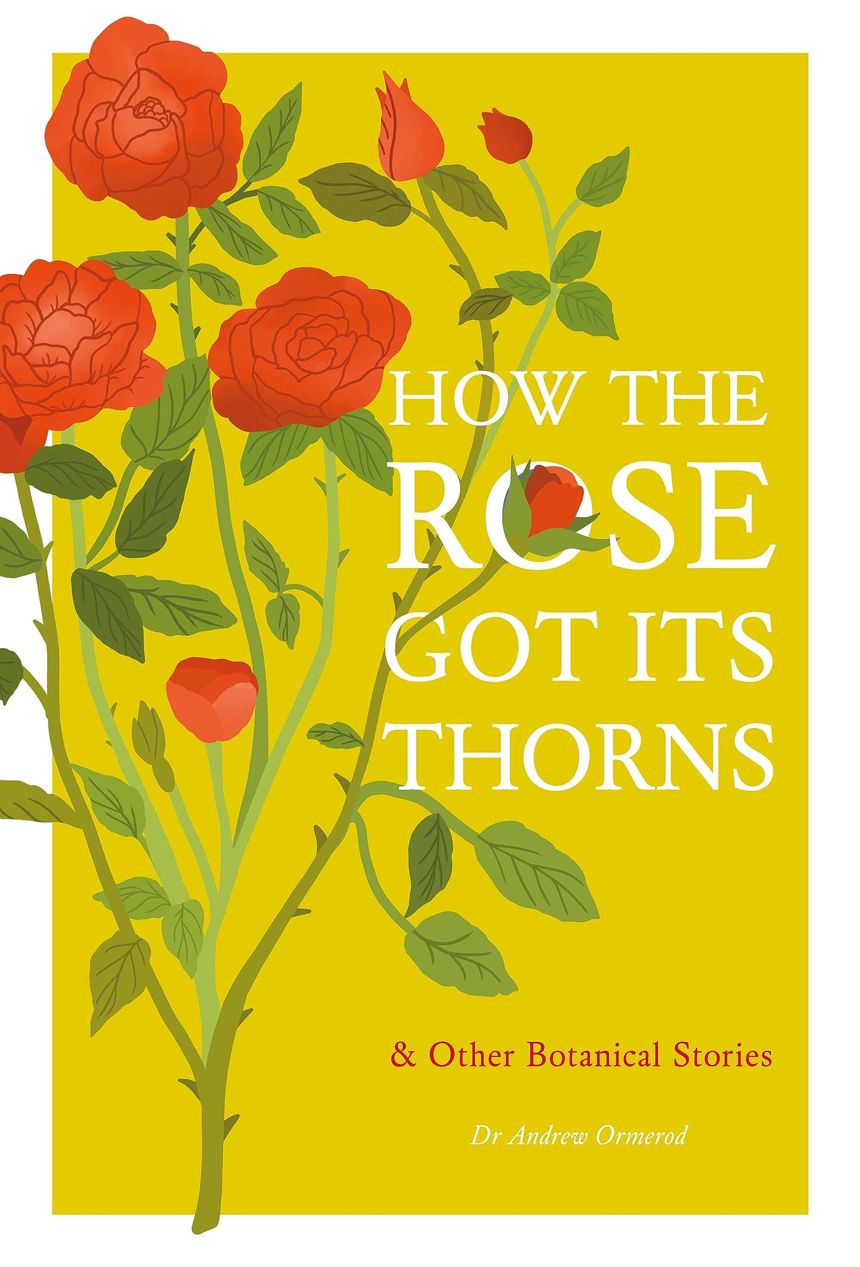 How the Rose Got Its Thorns: Botanical Stories Book - Perfect for Nature Lovers & Garden Enthusiasts