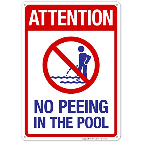 Attention No Peeing in The Pool Sign - 10x14 Inches Rust-Free Aluminum Pool Rules Sign, Fade Resistant for Indoor/Outdoor Use - Perfect for Public Pools, Backyard Swim Areas & Water Parks - Made in USA by Sigo Signs