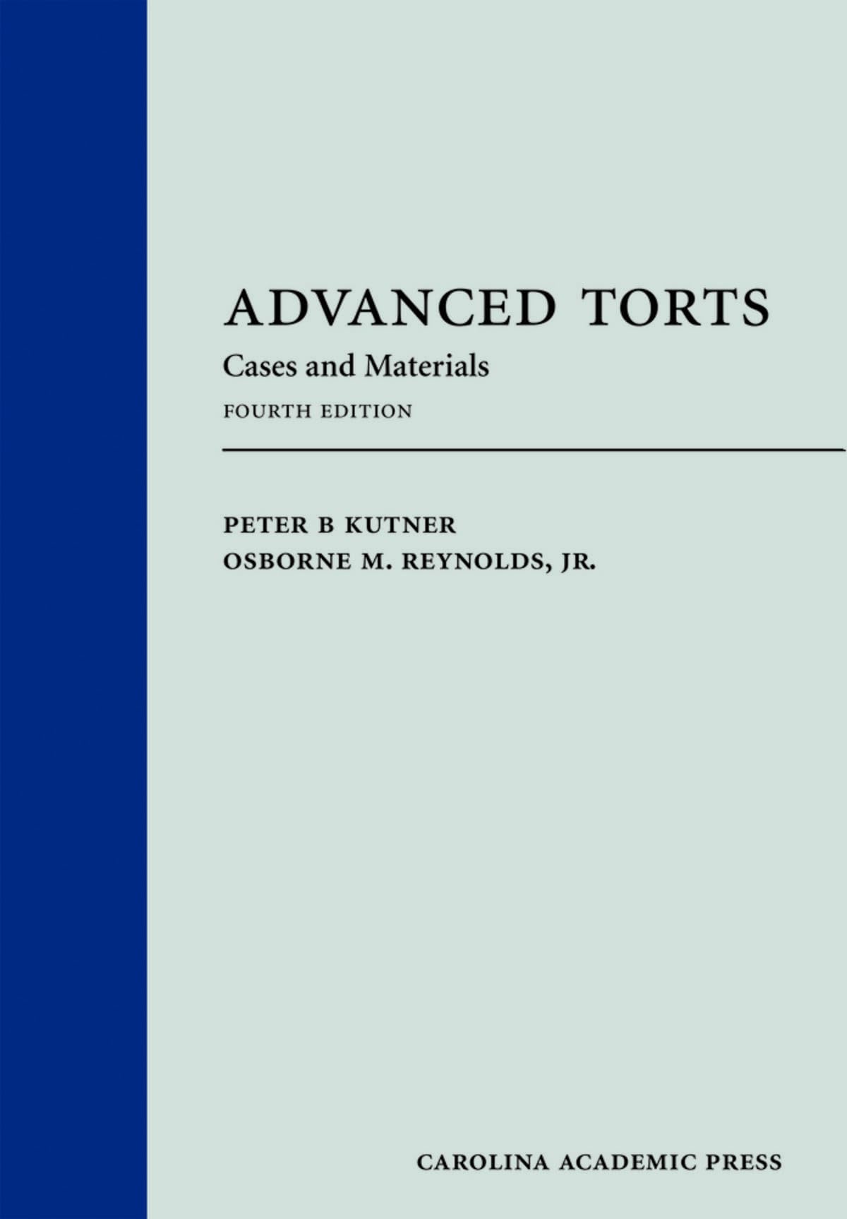 Advanced Torts Law Textbook: Cases and Materials for Law Students - Essential Study Guide for Civil Wrongs & Personal Injury Cases