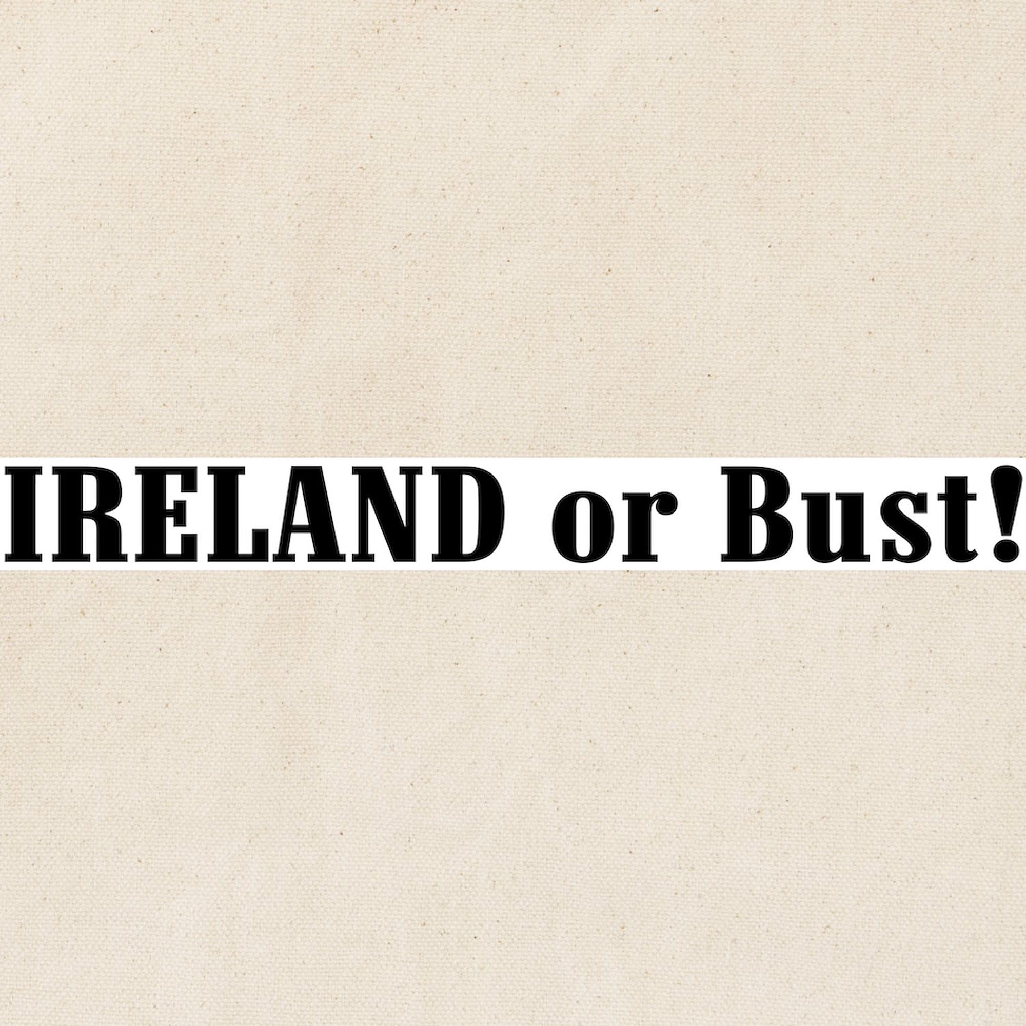 Ireland Or Bust! Natural Canvas Tote Bag - Eco-Friendly Reusable Shopping Bag for Travel, Groceries & Daily Use