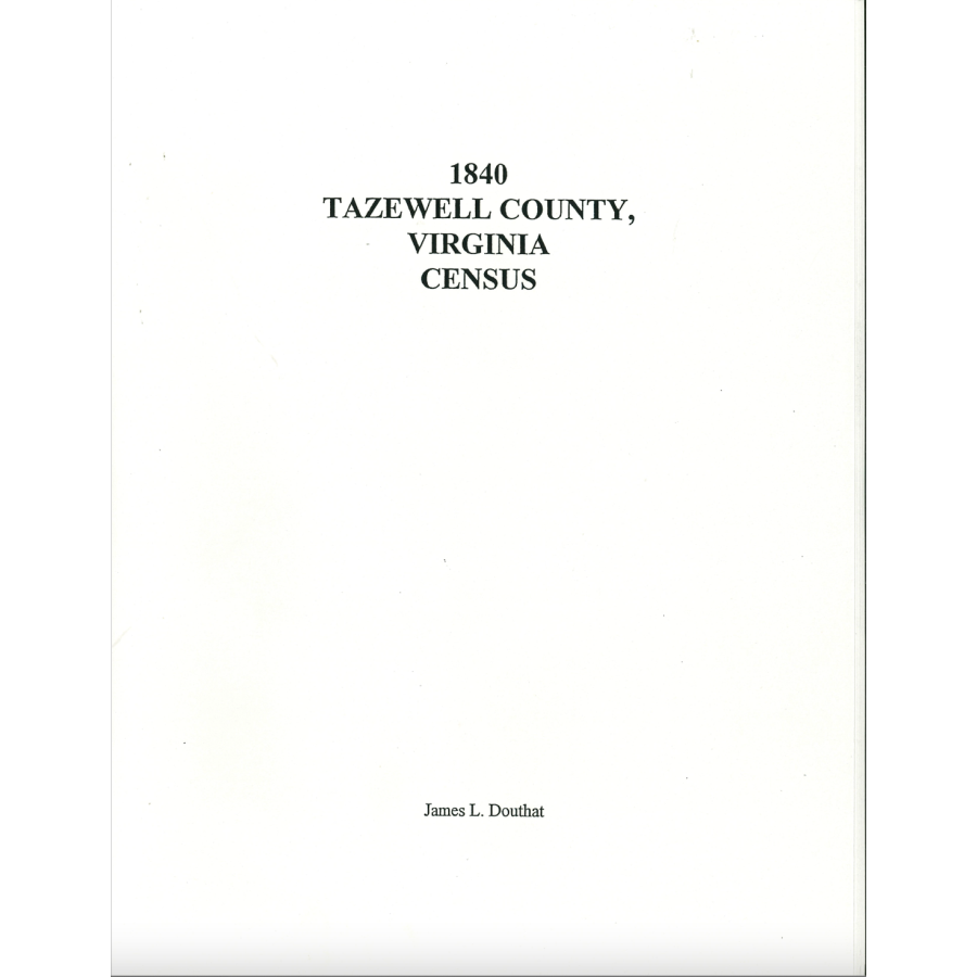 1840 Tazewell County Virginia Census Records - Genealogy Research & Family History Resource for Ancestry Research, Historical Documents, and American Heritage Studies