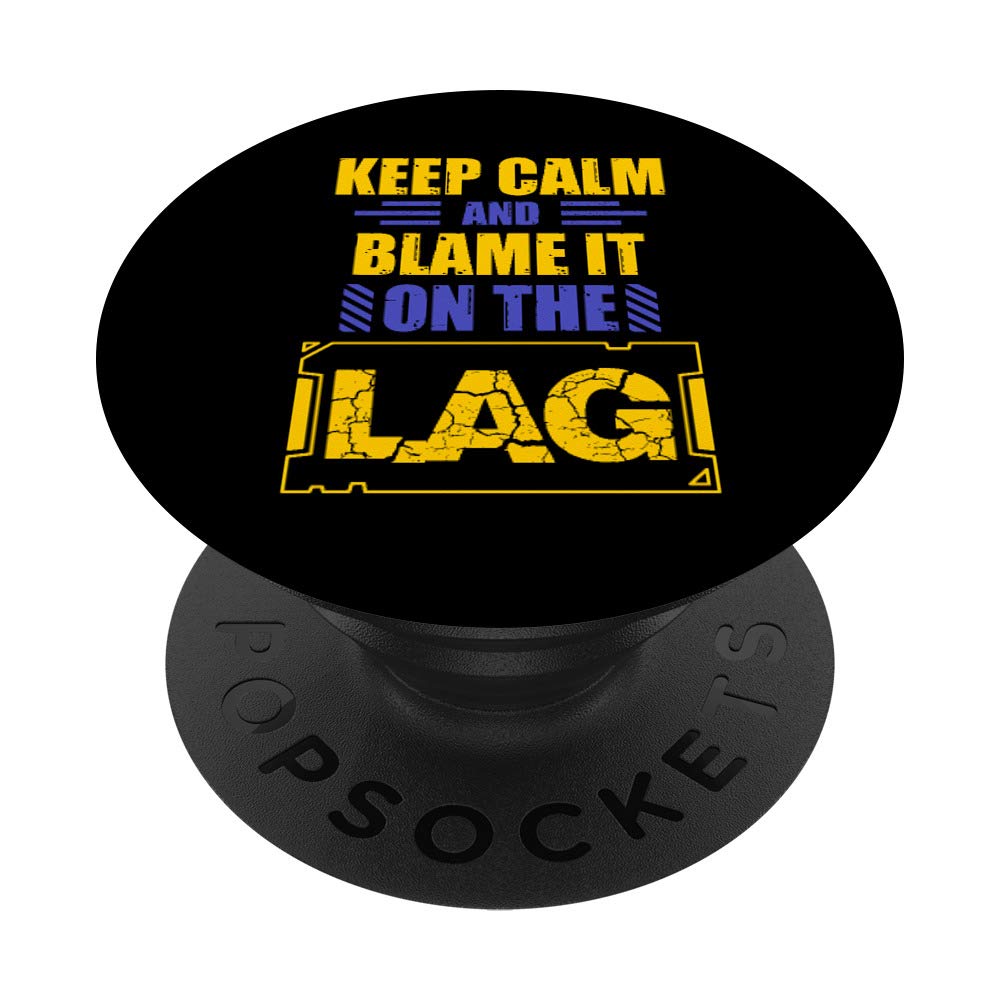 Keep Calm And Blame It On The Lag - Funny Gaming Slogan PopSockets Swappable PopGrip | Phone Grip & Stand for Gamers, Perfect for Gaming Phones & Controllers