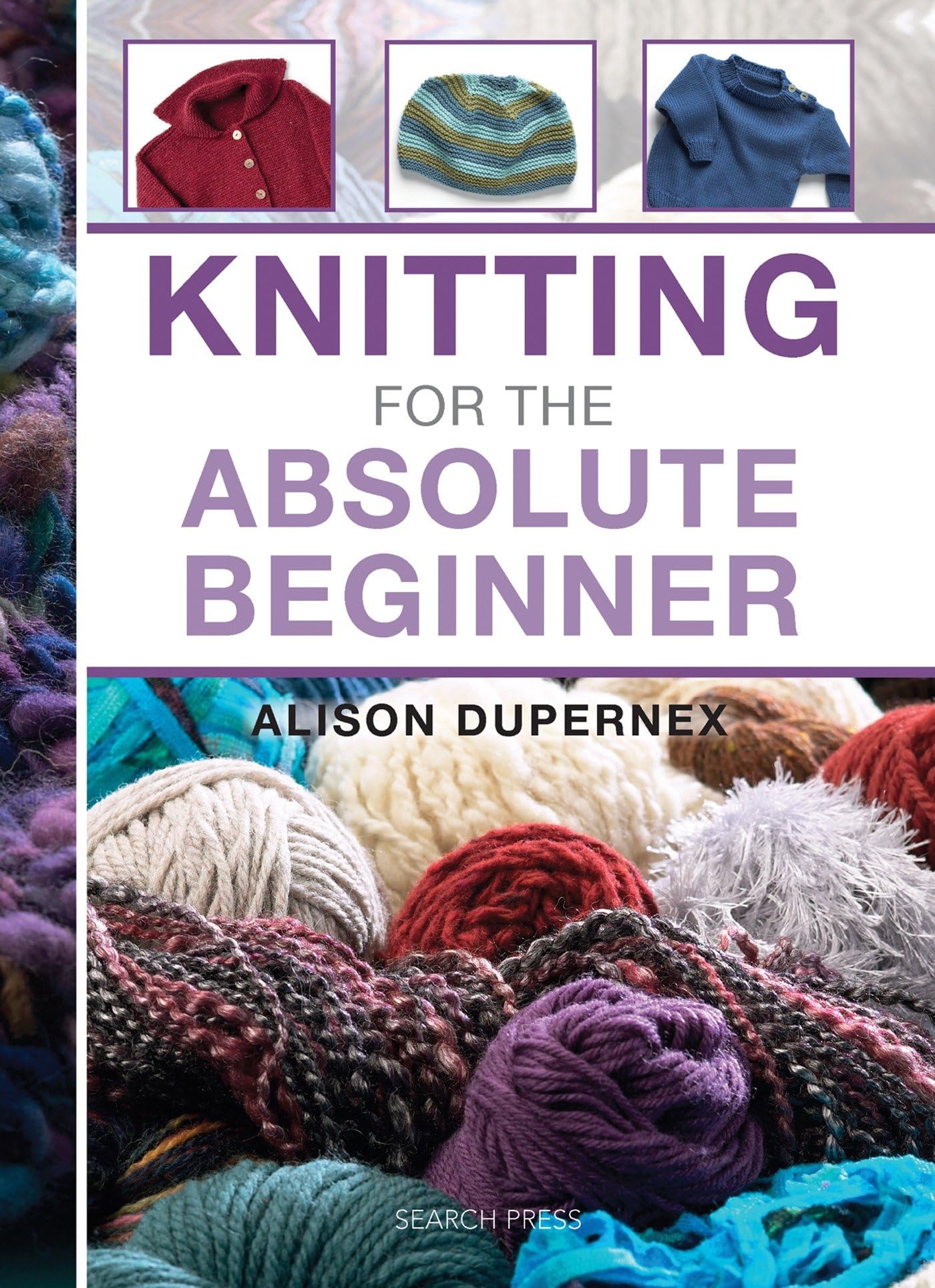 Knitting for Beginners - Step by Step Guide to Learn Knitting Basics | Absolute Beginner Craft Book | Perfect for DIY Projects, Gifts & Relaxation