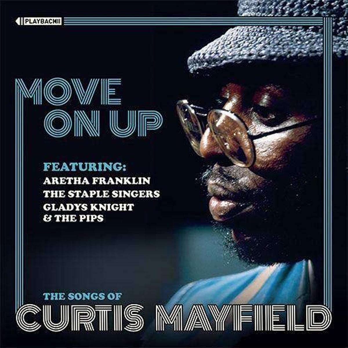 Move On Up: The Songs of Curtis Mayfield - Classic Soul Music Collection for Parties, Relaxation & Retro Vibes