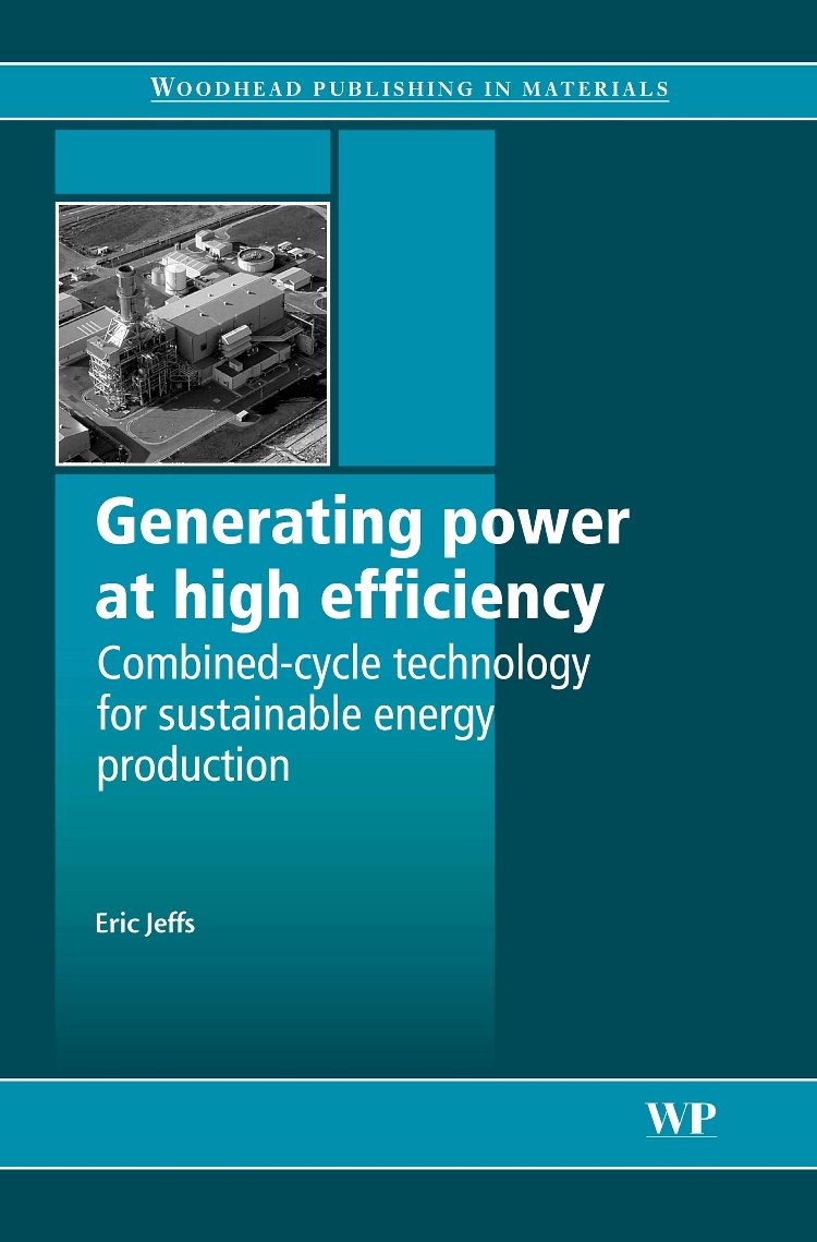 High Efficiency Combined Cycle Technology for Sustainable Energy Production - Woodhead Publishing Series in Energy | Power Generation Solutions for Clean Energy & Industrial Applications