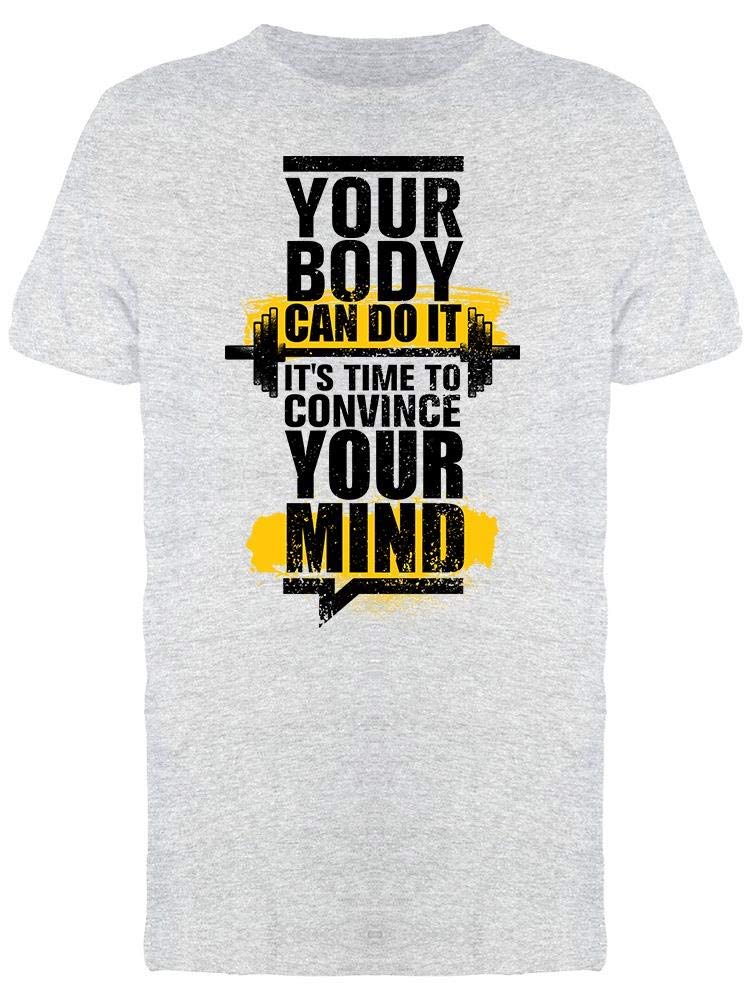 Smartprints Your Body Can Do It T-Shirt for Men - Comfortable & Stylish Graphic Tee for Gym, Workout, and Casual Wear