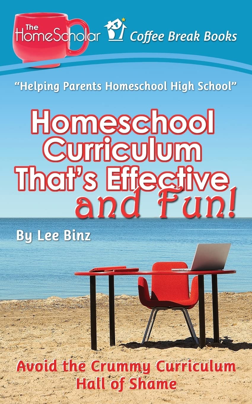 Effective and Fun Homeschool Curriculum - Avoid the Crummy Curriculum Hall of Shame | The HomeScholar's Coffee Break Book Series | Perfect for Parents & Educators