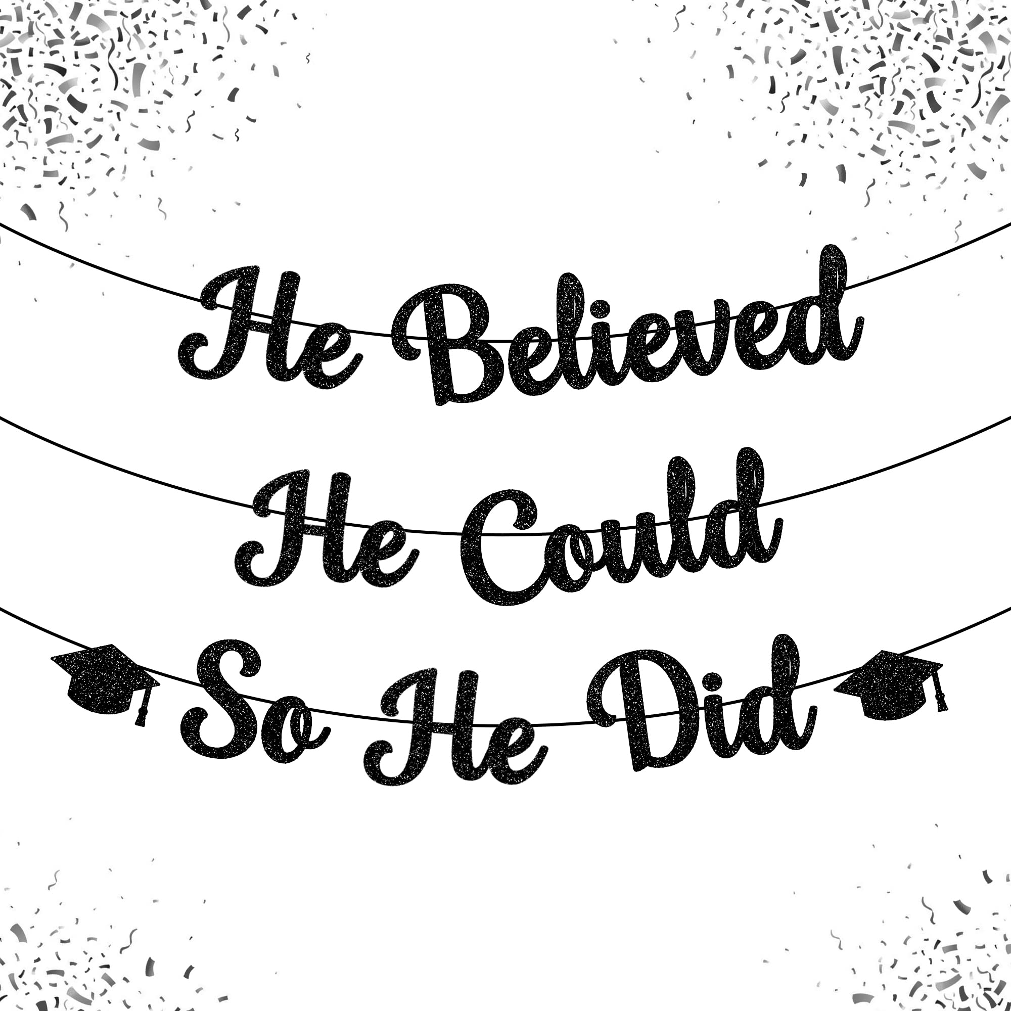 KatchOn 'He Believed He Could So He Did' Motivational Banner - 10ft Graduation Party Decor for Men 2025 | No DIY Ready-to-Hang Congratulations Banner for Graduation Ceremony, College Dorm & Office Celebration
