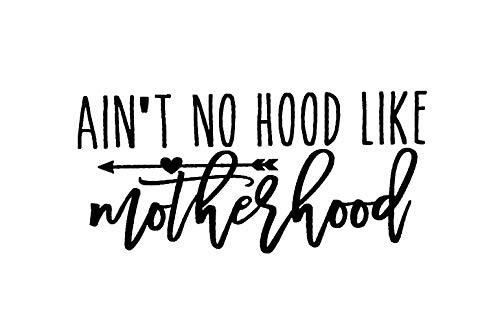 Creative Concept Ideas 'Ain't No Hood Like Motherhood' Vinyl Decal Sticker - 7.5 x 3.5 Inch - Black - CCI2649 | Perfect for Cars, Trucks, Vans, Walls, Laptops & DIY Home Decor