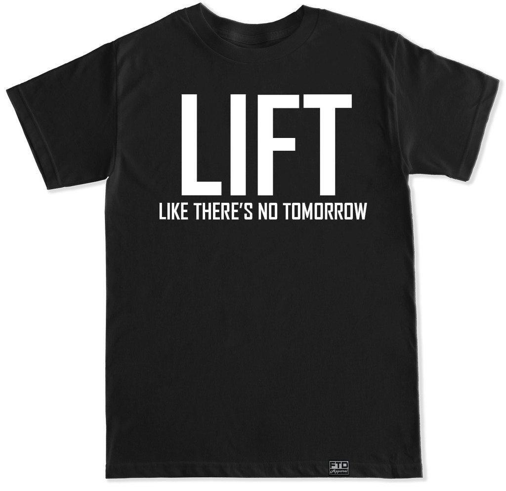 FTD Apparel Men's Gym Workout T-Shirt - Motivational 'Lift Like There's No Tomorrow' Graphic Tee for Weightlifting & Bodybuilding | Perfect for Gym, Fitness Training & Casual Wear
