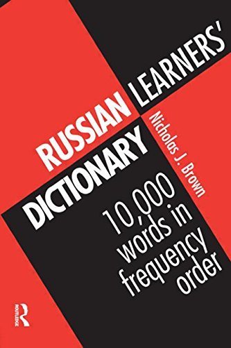 Russian Learners' Dictionary: 10,000 Most Common Russian Words in Frequency Order - Paperback | Perfect for Beginners & Language Students | Home Study, Classroom & Travel Use