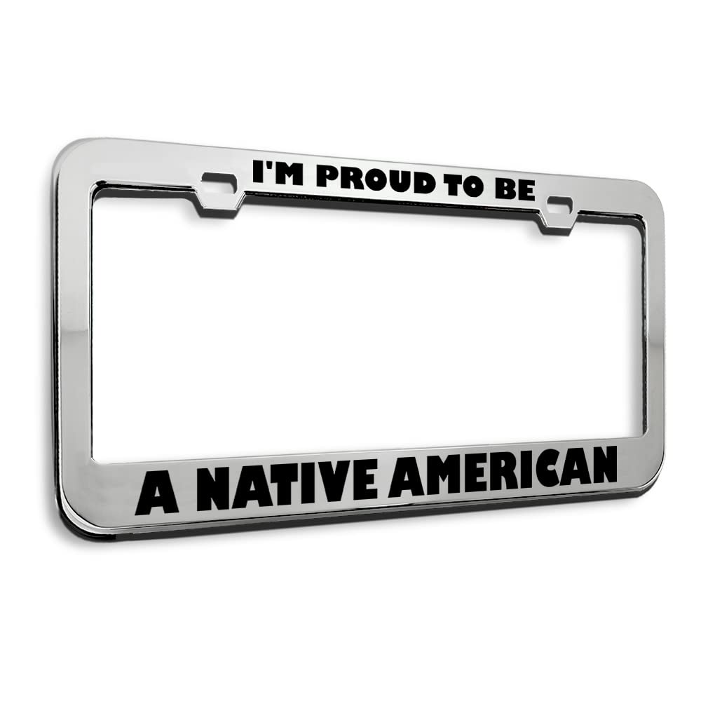 Proud Native American Metal License Plate Frame - Chrome Car Accessories with 2 Holes | Perfect for Cars, Trucks & Motorcycles to Showcase Heritage & Pride
