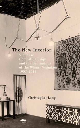 The New Interior: Viennese Domestic Design & Origins of Wiener Wohnkultur - Perfect for Home Decor & Interior Design Inspiration