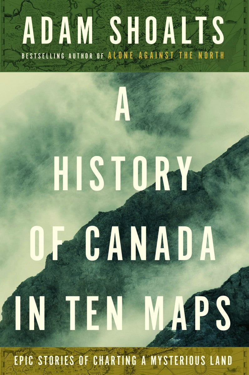 A History of Canada in 10 Maps - Explore Canada's Geographic Evolution & Historical Landmarks | Perfect for History Buffs, Students & Travel Planners