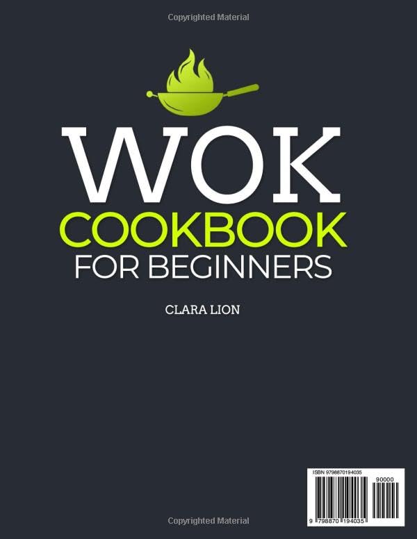 Wok Cookbook for Beginners: 250 Flavor-Packed Stir-Fry & Steam Recipes - Easy Asian Cooking at Home for Healthy Meals & Family Dinners