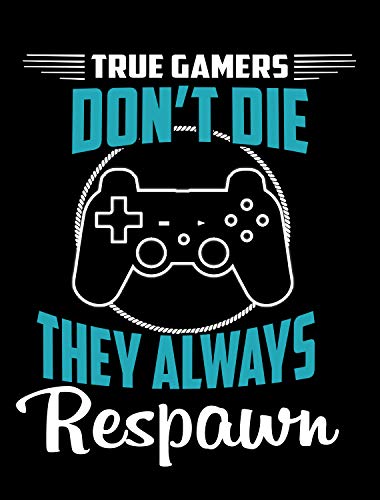 Black - True Gamers Don't Die
