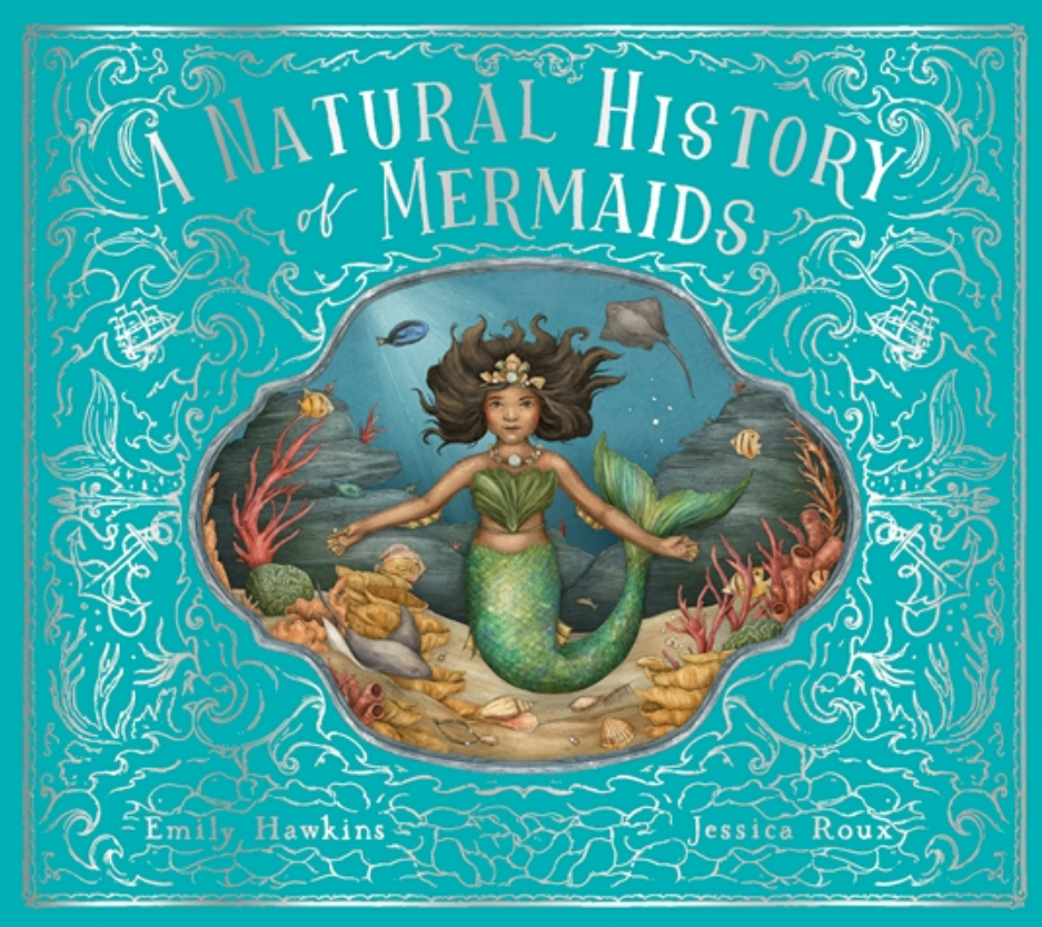 A Natural History of Mermaids by Emily Hawkins - Fantasy Book for Mermaid Lovers, Mythology Enthusiasts & Collectors - Perfect for Gift Giving, Home Decor & Fantasy Book Collections