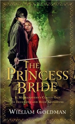 The Princess Bride by William Goldman - Classic Fantasy Adventure Novel for Teens & Adults - Perfect for Book Clubs, Gifts & Reading Enthusiasts