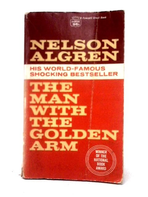The Man With the Golden Arm - Classic Novel by Nelson Algren | American Literature & Chicago Crime Fiction | Perfect for Book Clubs & Literature Enthusiasts