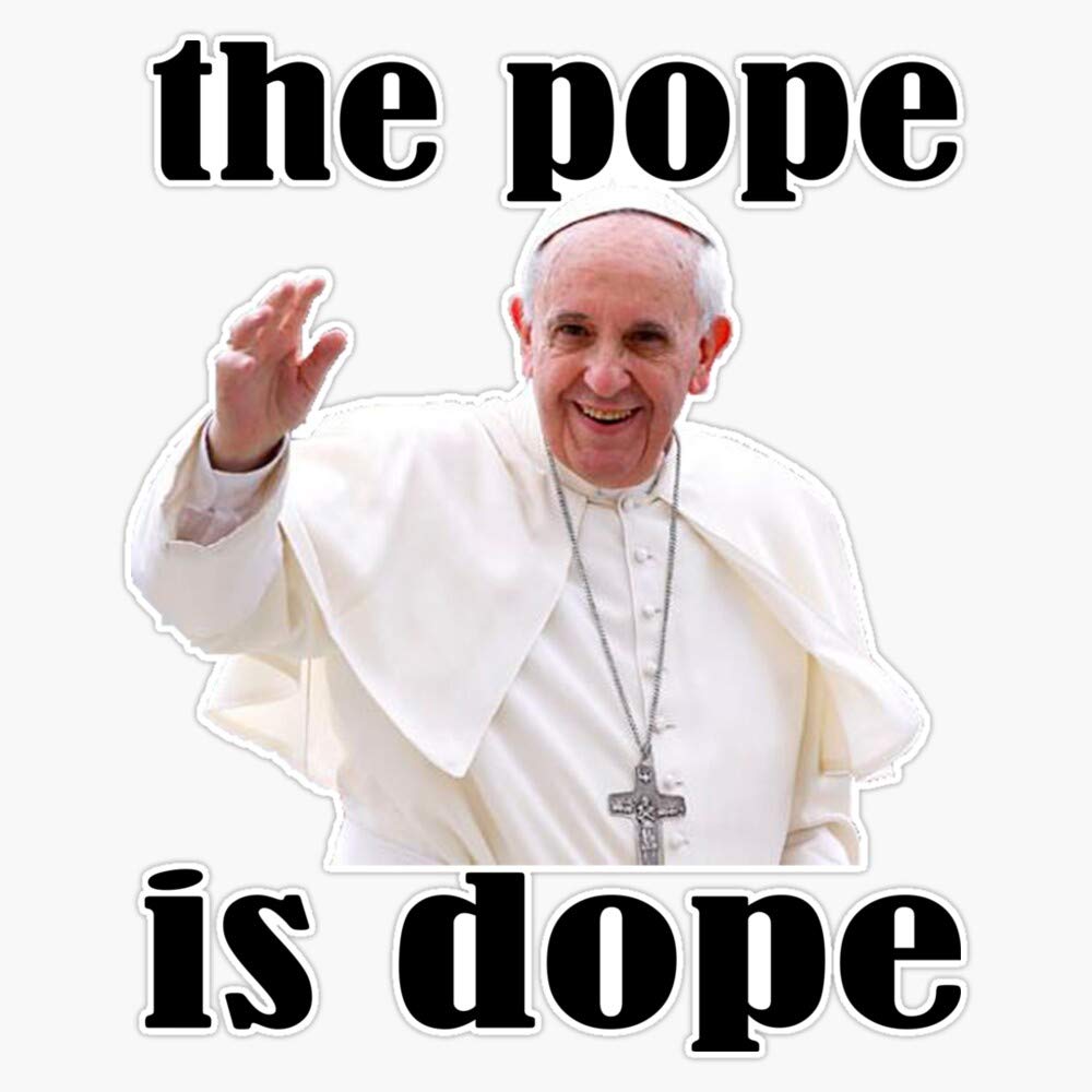 Funny Pope Is Dope Vinyl Sticker - 5 Inch Waterproof Bumper Decal for Cars, Laptops & Water Bottles - Durable Outdoor & Indoor Use