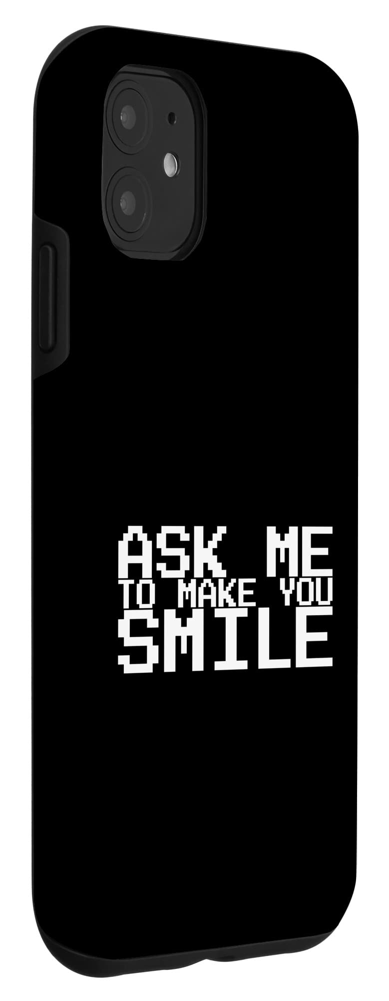 iPhone 11 Case - Custom 'Ask Me To Make You Smile' Design | Durable Protective Cover for iPhone 11 | Perfect Gift for Friends & Family | Use for Everyday Protection, Travel, and Special Occasions