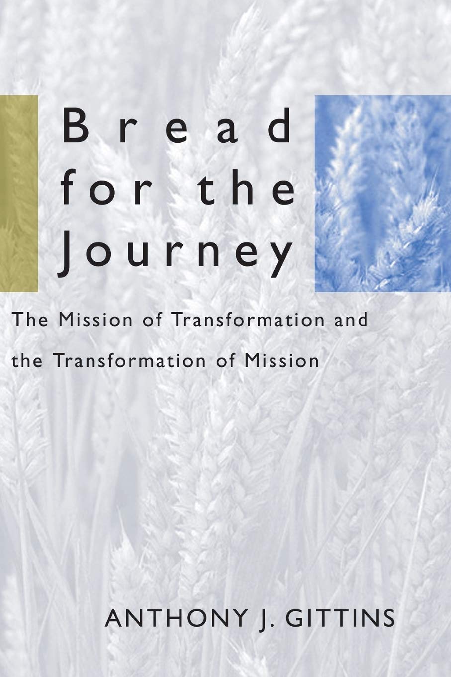 Bread for the Journey: The Mission of Transformation and the Transformation of Mission - Christian Missionary Book for Spiritual Growth & Ministry Development | Perfect for Pastors, Missionaries & Theology Students