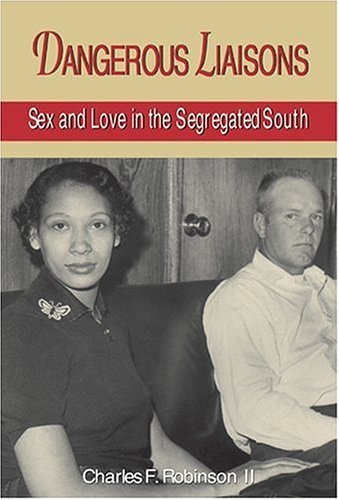 Dangerous Liaisons: Sex and Love in the Segregated South - Historical Romance Novel for Book Clubs & Literature Lovers
