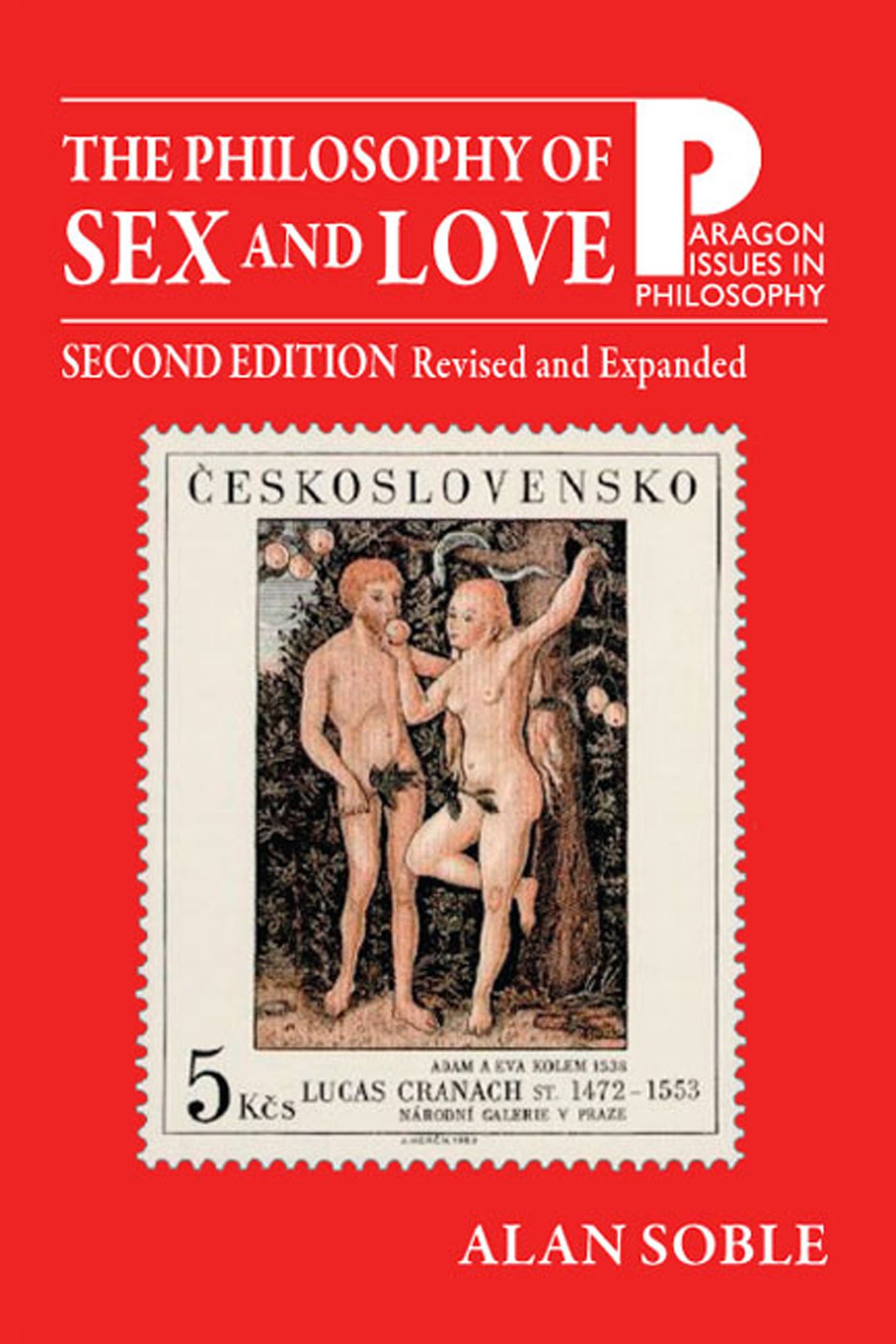 Philosophy of Sex and Love 2nd Edition: Revised & Expanded Introduction to Relationships, Ethics & Human Connections | Paragon Issues in Philosophy Book | Perfect for College Students, Philosophy Lovers & Relationship Counselors