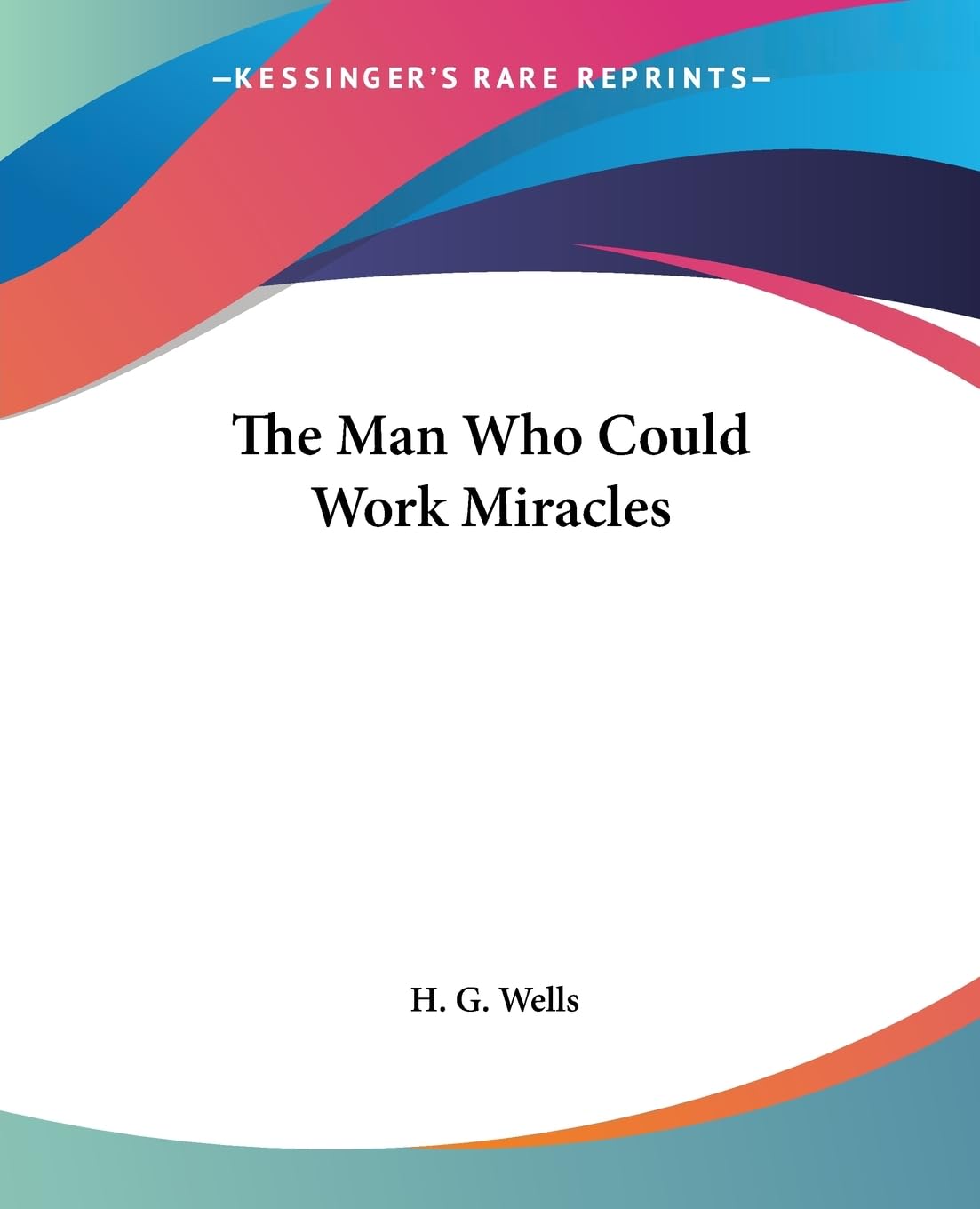 The Man Who Could Work Miracles - Inspirational Novel | Supernatural Fiction Book for Adults | Perfect for Book Clubs & Relaxing Evenings