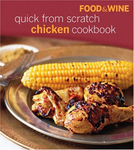 Quick & Easy Chicken Recipes for Food & Wine Lovers - Perfect for Weeknight Dinners & Gourmet Entertaining
