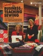 Business of Teaching Sewing - 2nd Edition Paperback by Pati Palmer & Marcy Miller | Palmer/Pletsch Publishing 2007 | Sewing Instructor Guide, Fashion Design Education, Craft Business Startup | Perfect for Sewing Teachers & Entrepreneurs
