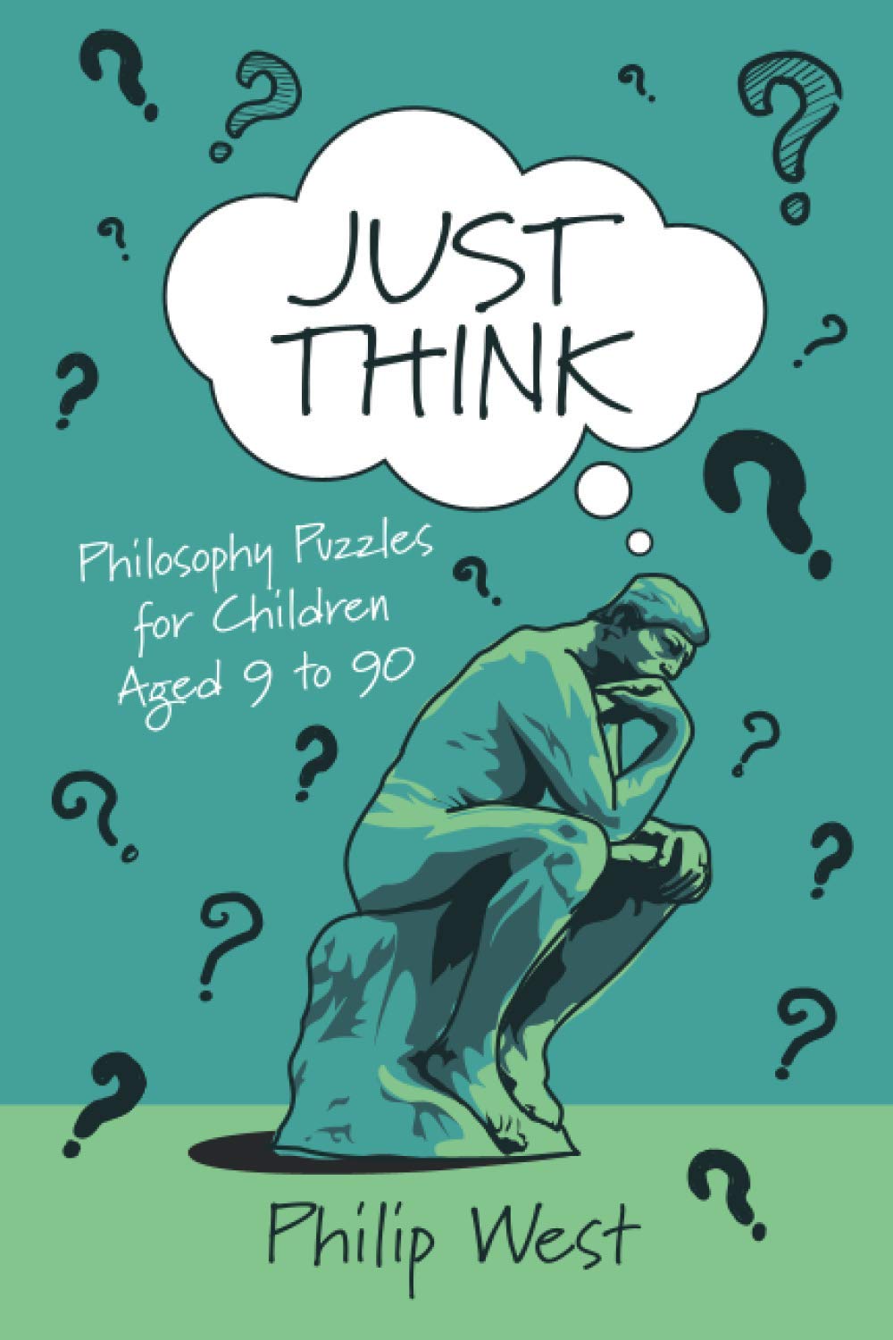 Just Think: Philosophy Puzzles for Kids & Adults (Ages 9-90) - Fun Family Brain Teasers