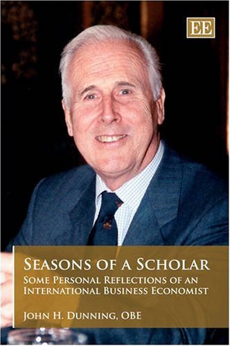 Seasons of a Scholar: Memoirs of an International Business Economist - Career Reflections, Global Trade Insights & Academic Journey for Business Students and Professionals