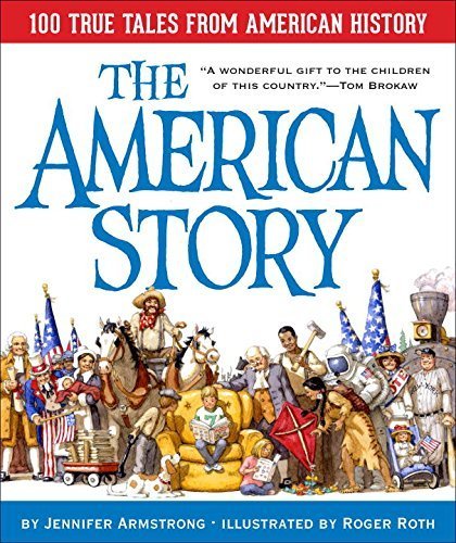 The American Story: 100 True Tales from American History by Jennifer Armstrong (Hardcover, 2006) | Historical Nonfiction Book for Adults & Teens | Perfect for Classroom Learning & US History Enthusiasts