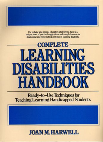 Complete Learning Disabilities Handbook - Teaching Techniques for Students | Classroom & Home Use