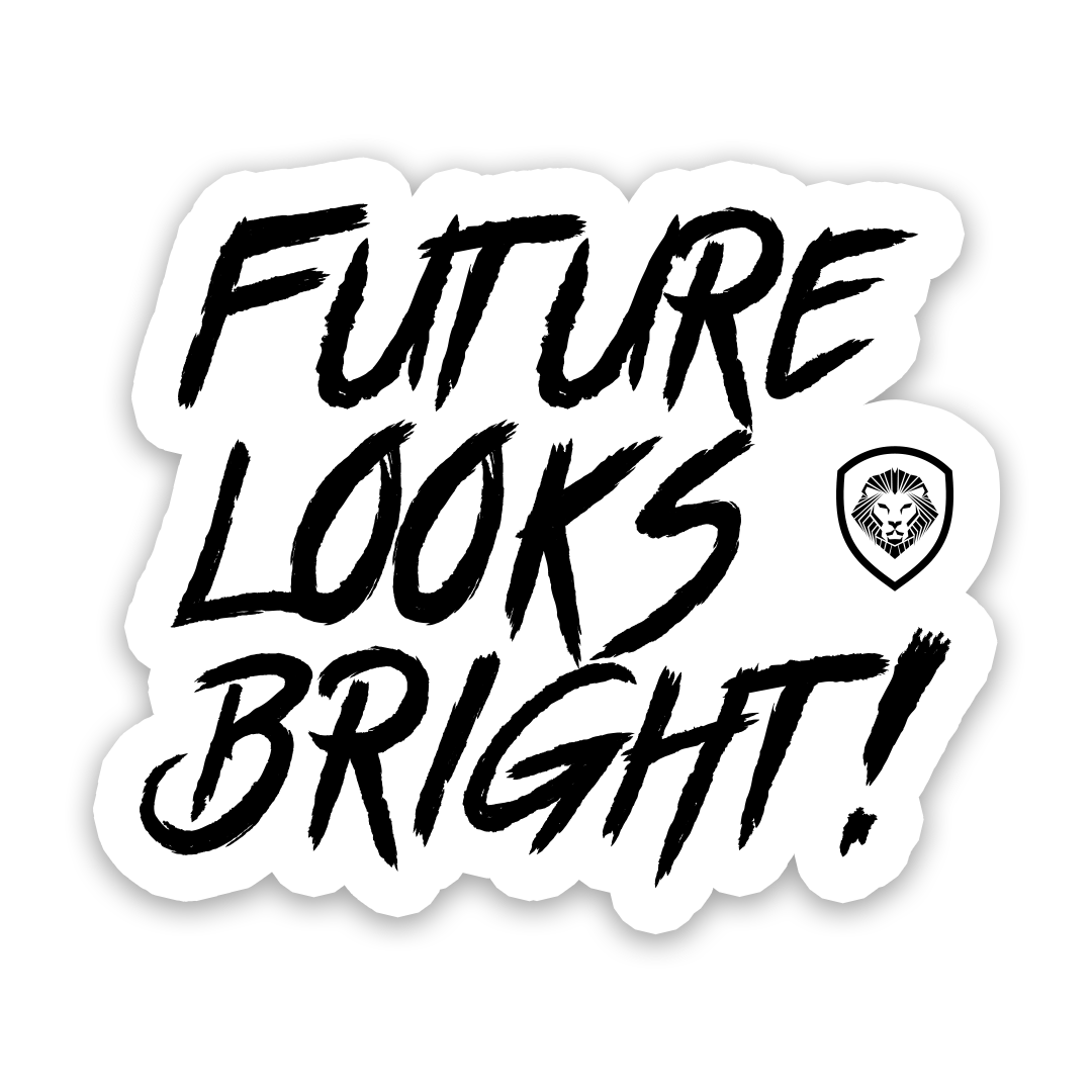 Future Looks Bright Sticker (3x3 Inch) - Motivational Decal for Laptops, Water Bottles & Notebooks - Perfect for Office, School & Home Decor