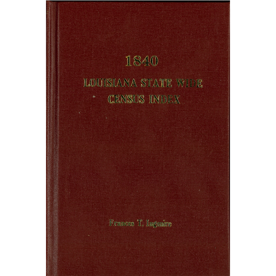 1840 Louisiana State Census Index - Genealogy & Family History Records for Ancestry Research - Perfect for Historians & Genealogists