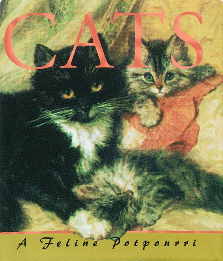 Cat Lover's Gift Book: A Feline Potpourri - Perfect for Cat Enthusiasts & Pet Owners (Reading, Gifts, Coffee Table Decor)
