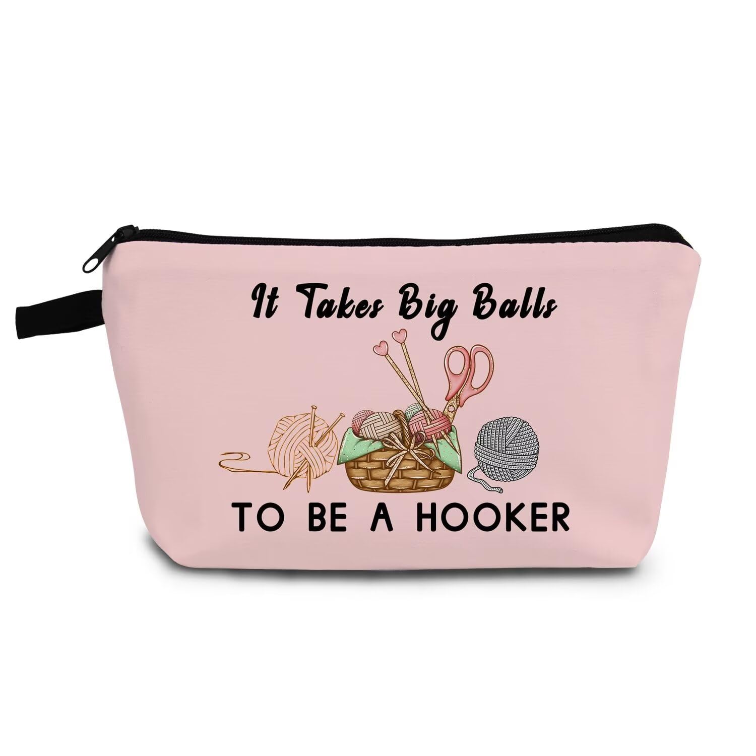 Funny Crochet Knitting Makeup Bag with Zipper - Cute Toiletry Organizer Pouch for Crocheters | 'It Takes Big Balls to Be a Hooker' Small Cosmetic Gift for Women | Perfect for Travel, Daily Use & Crochet Enthusiast Gifts