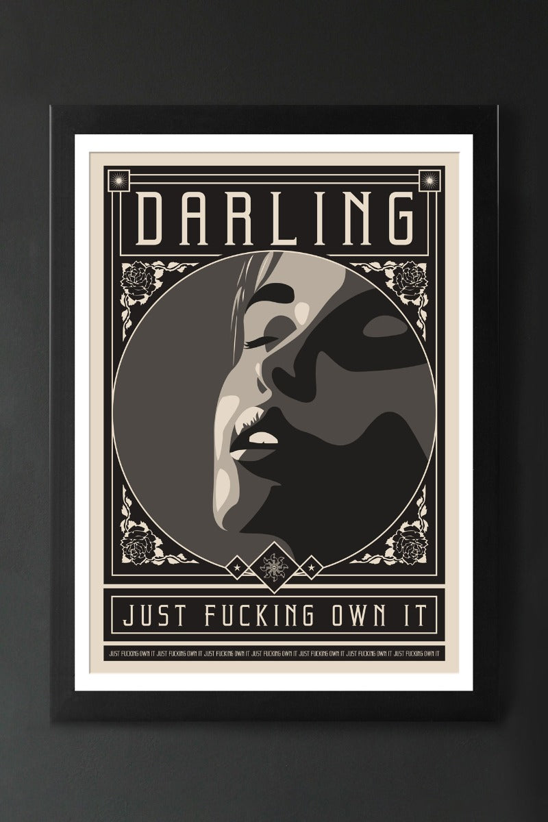 Darling Just Fucking Own It Motivational Wall Art Print - Framed or Unframed Home & Office Decor for Women Empowerment