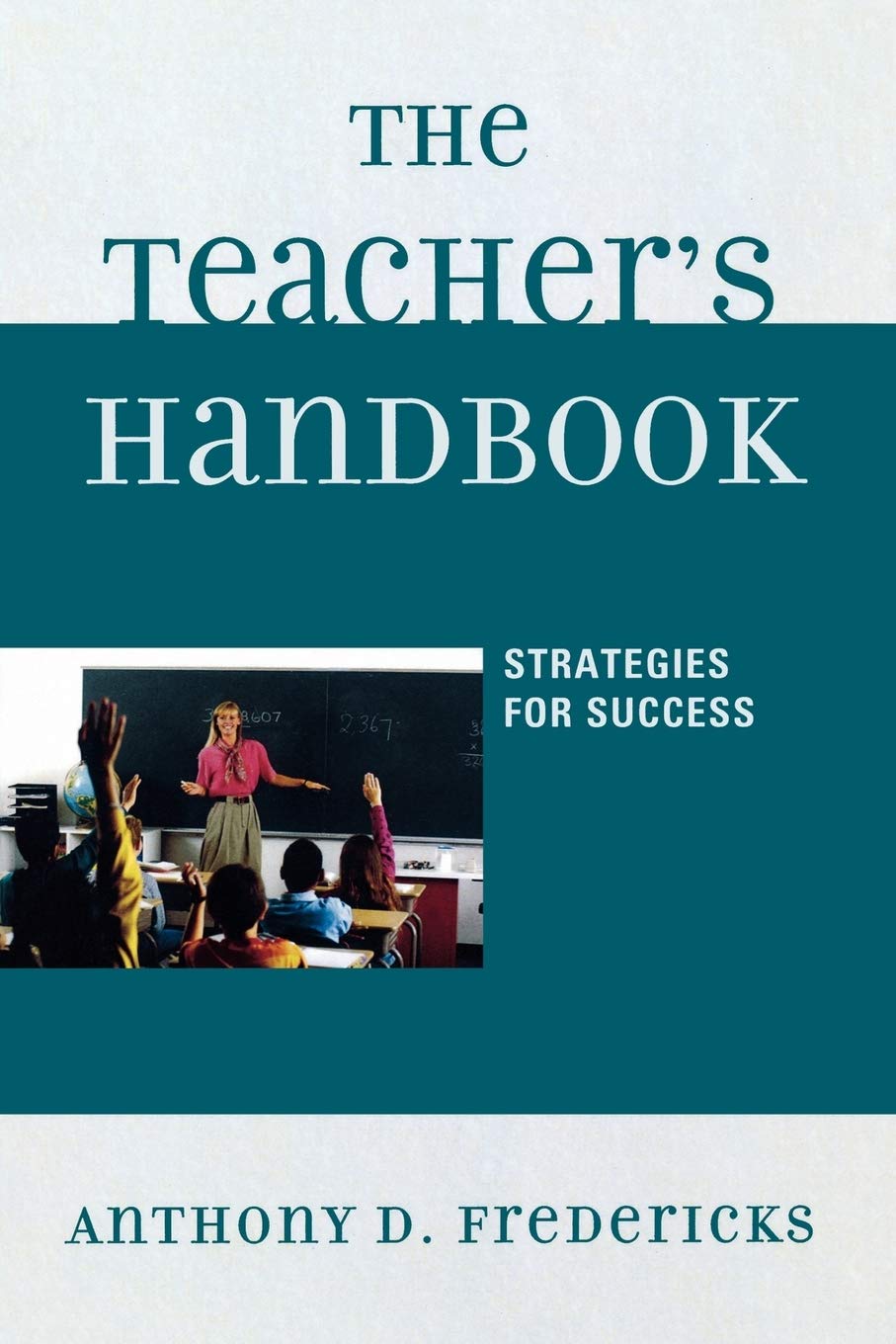 Teacher's Handbook: Success Strategies for Classroom & Online Teaching