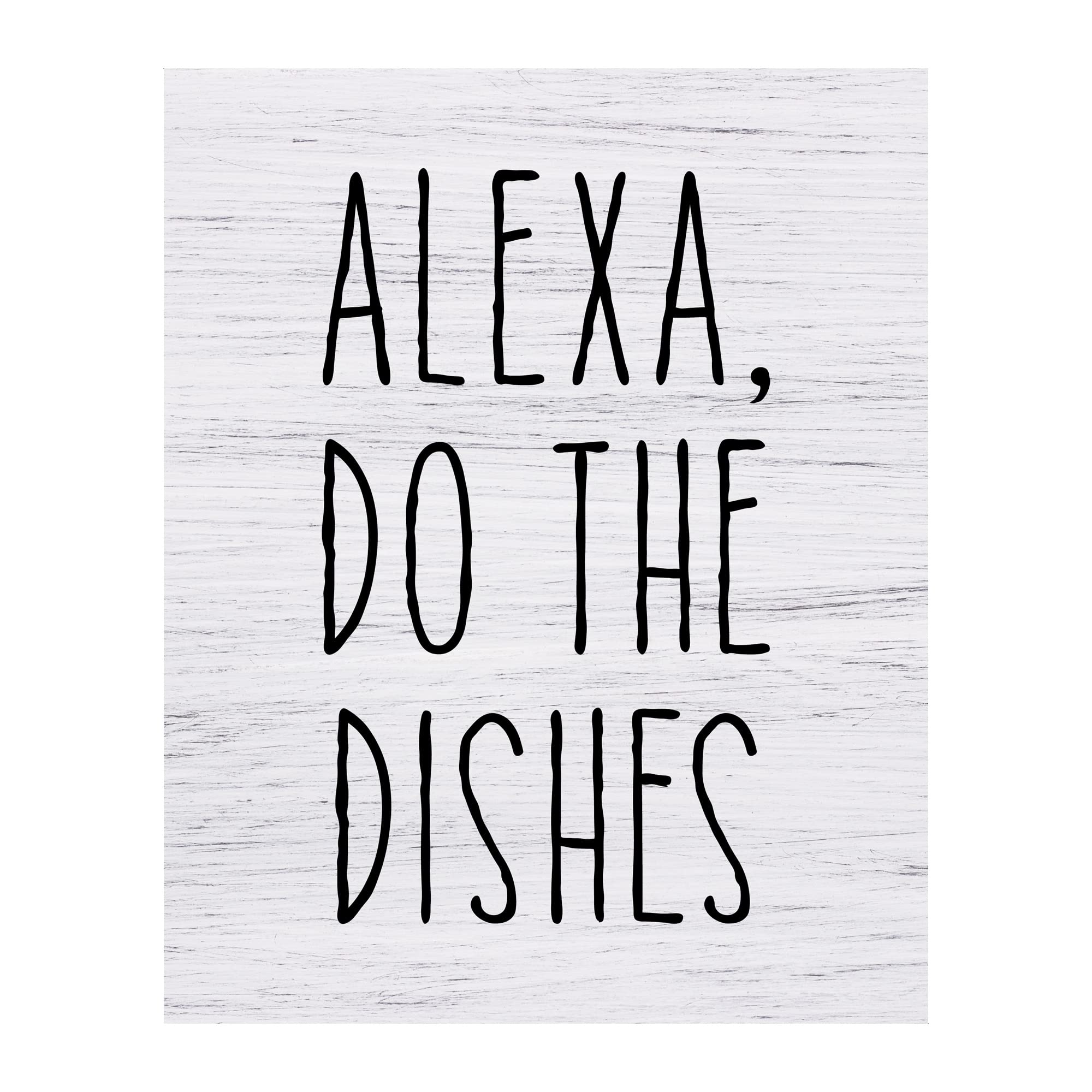 Funny Kitchen Wall Art Decor - 'Alexa, Do the Dishes' Typographic Print | Humorous Home, Office & Kitchen Decor | Perfect Gift for Tech Lovers | Unframed 8x10 Inches | Great for Modern Kitchens, Funny Gifts & Amazon Alexa Fans