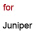 for Juniper