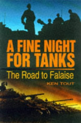 WWII Military History Book: A Fine Night for Tanks - The Road to Falaise Battle | Normandy Campaign, Armored Warfare, Historical Nonfiction | Perfect for History Buffs & WWII Enthusiasts