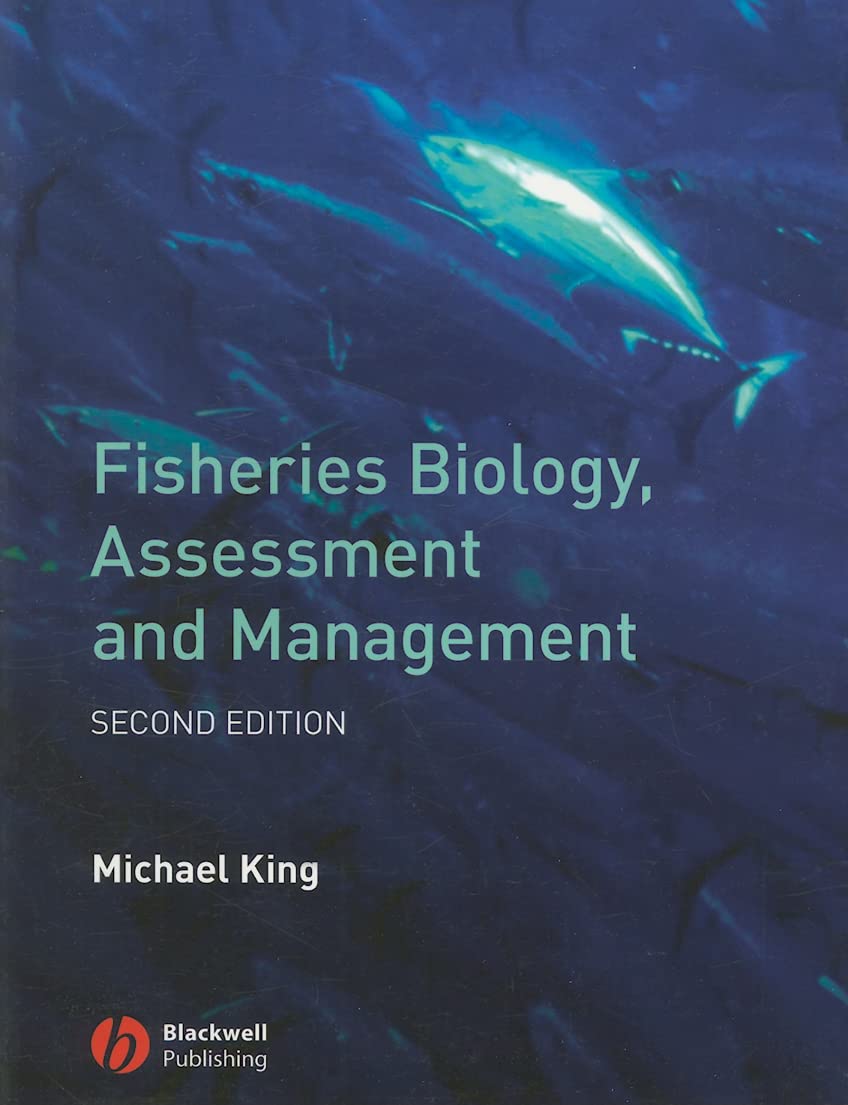 Fisheries Biology, Assessment and Management - Textbook for Marine Science Students | Study Guide for Fisheries Professionals | Perfect for Classroom Learning & Research