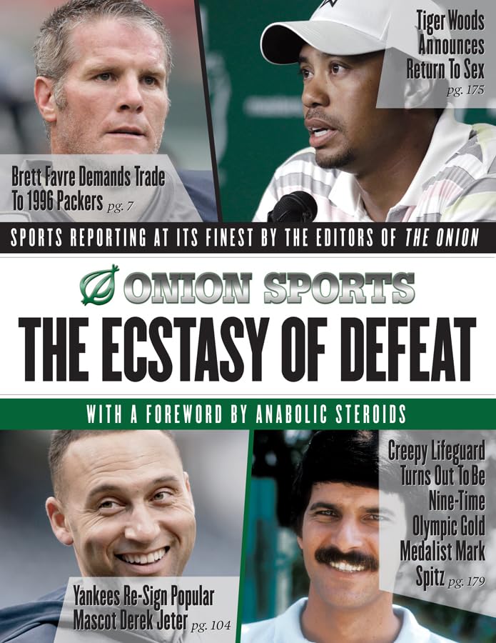 The Ecstasy of Defeat: Best Sports Reporting by The Onion Editors - Perfect for Sports Fans & Comedy Lovers